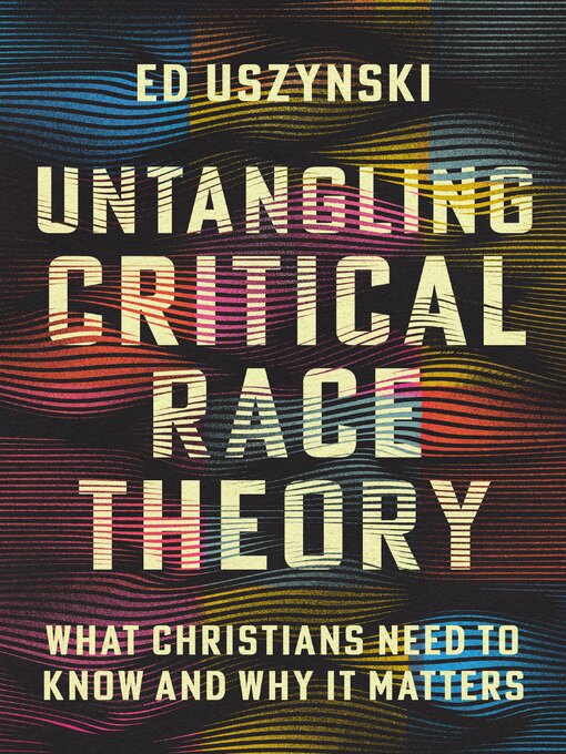 Title details for Untangling Critical Race Theory by Ed Uszynski - Available
